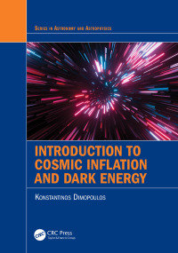 Cover image: Introduction to Cosmic Inflation and Dark Energy 1st edition 9780367611040