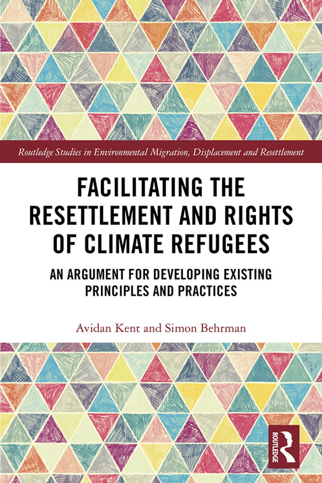 Facilitating the Resettlement and Rights of Climate Refugees An Argument for Developing Existing Principles and Practices 1st Edition