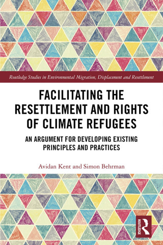 Cover image: Facilitating the Resettlement and Rights of Climate Refugees 1st edition 9780815386315