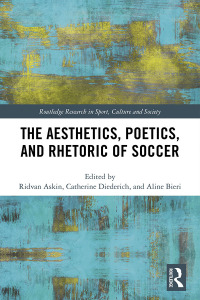 Titelbild: The Aesthetics, Poetics, and Rhetoric of Soccer 1st edition 9780367895693