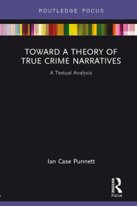 Imagen de portada: Toward a Theory of True Crime Narratives 1st edition 9780815385707