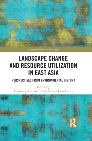 Cover image: Landscape Change and Resource Utilization in East Asia 1st edition 9780815396048