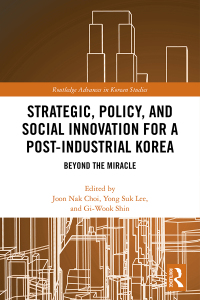 Cover image: Strategic, Policy and Social Innovation for a Post-Industrial Korea 1st edition 9780367445218