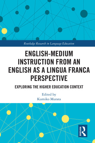 Cover image: English-Medium Instruction from an English as a Lingua Franca Perspective 1st edition 9781041053446