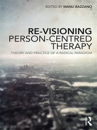 Titelbild: Re-Visioning Person-Centred Therapy 1st edition 9780815394099