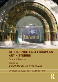 Immagine di copertina: Globalizing East European Art Histories 1st edition 9781138054325
