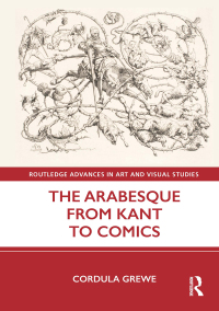 Imagen de portada: The Arabesque from Kant to Comics 1st edition 9780815383581