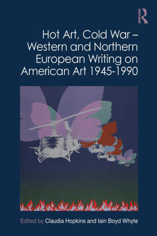 Cover image: Hot Art, Cold War – Western and Northern European Writing on American Art 1945-1990 1st edition 9781032012247