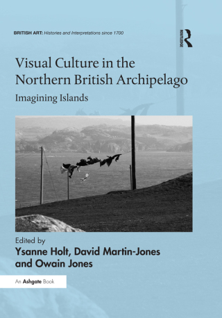 Cover image: Visual Culture in the Northern British Archipelago 1st edition 9781032927718