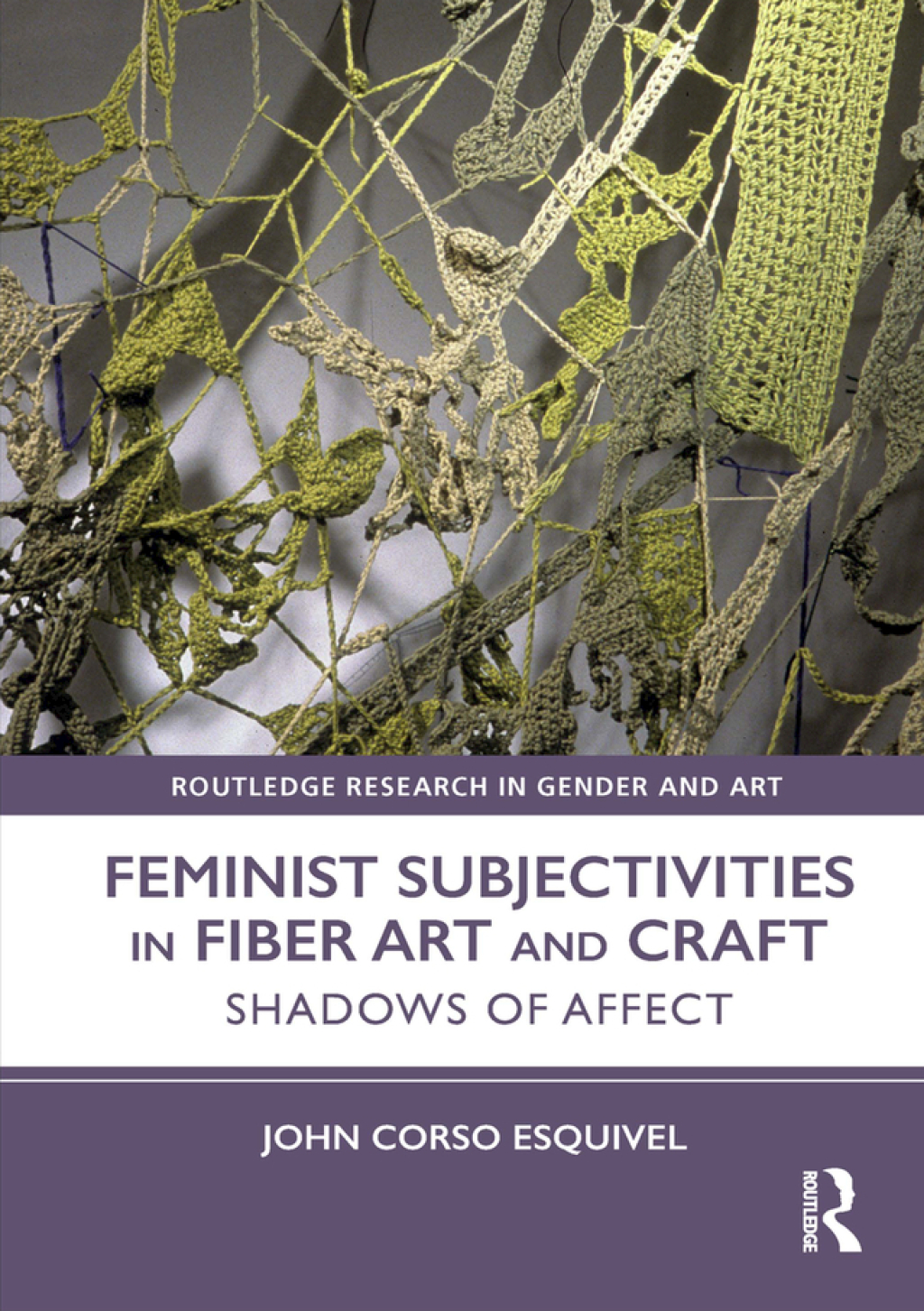 Feminist Subjectivities in Fiber Art and Craft Shadows of Affect 1st Edition
