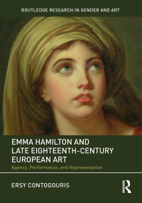 Cover image: Emma Hamilton and Late Eighteenth-Century European Art 1st edition 9780815374237