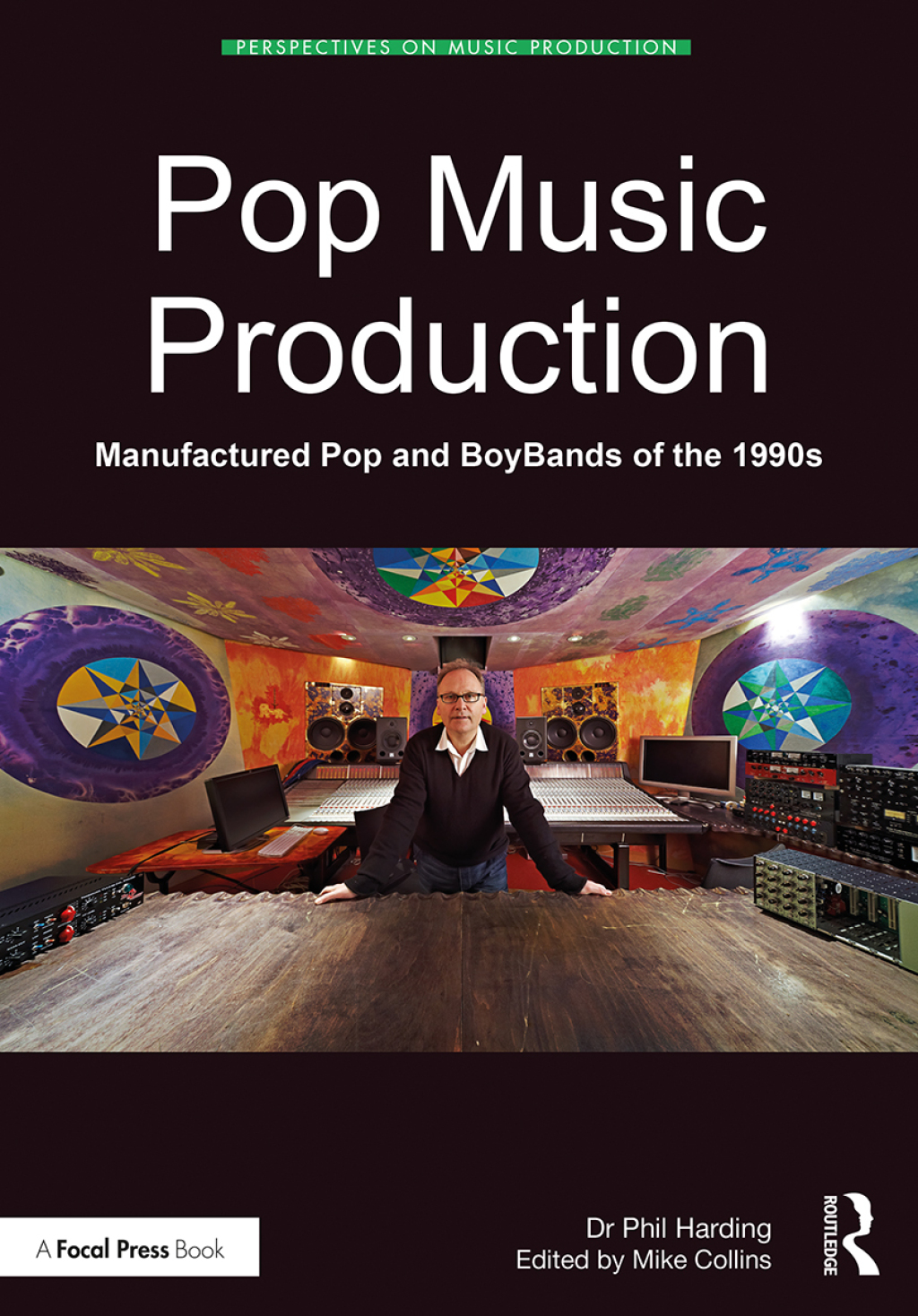 Pop Music Production Manufactured Pop and BoyBands of the 1990s 1st Edition