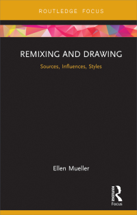 صورة الغلاف: Remixing and Drawing 1st edition 9780815392446