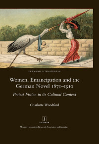 Cover image: Women, Emancipation and the German Novel 1871-1910 1st edition 9780367601997