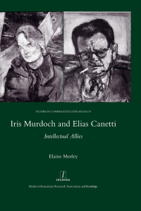 Cover image: Iris Murdoch and Elias Canetti 1st edition 9781907975745