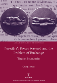 Omslagafbeelding: Furetiere's Roman Bourgeois and the Problem of Exchange: Titular Economies 1st edition 9780367602000