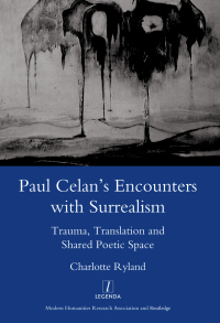 Cover image: Paul Celan's Encounters with Surrealism 1st edition 9781906540777