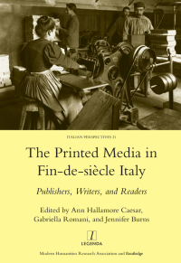 Imagen de portada: Printed Media in Fin-de-siecle Italy 1st edition 9781906540746