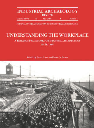 Cover image: Understanding the Workplace: A Research Framework for Industrial Archaeology in Britain: 2005 1st edition 9781905981366