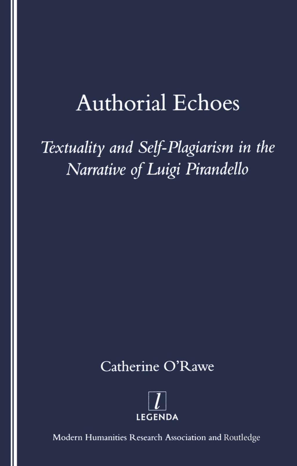 Authorial Echoes Textuality and Self-plagiarism in the Narrative of Luigi Pirandello 1st Edition