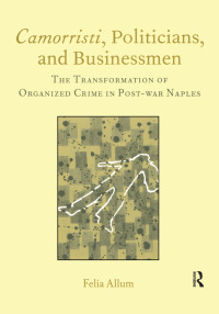 Cover image: Camorristi, Politicians and Businessmen 1st edition 9781904350057