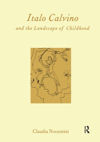 Immagine di copertina: Calvino and the Landscape of Childhood 1st edition 9781902653235