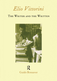 Omslagafbeelding: Elio Vittorini: The Writer and the Written 1st edition 9781902653143
