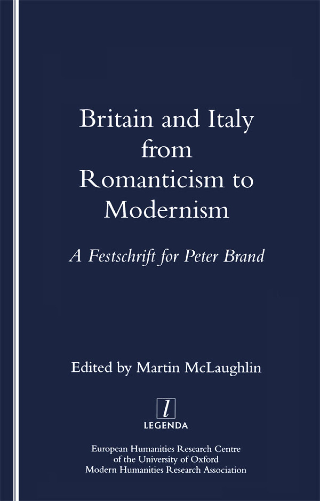 Britain and Italy from Romanticism to Modernism A Festschrift for Peter Brand 1st Edition