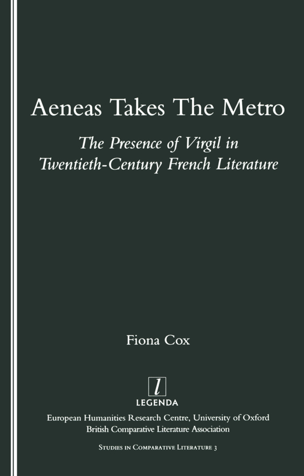 Aeneas Takes the Metro The Presence of Virgil in Twentieth-century French Literature 1st Edition