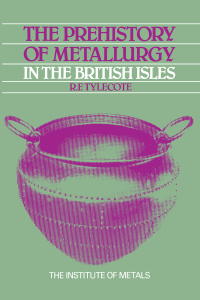 Immagine di copertina: The Prehistory of Metallurgy in the British Isles: 5 1st edition 9780901462961