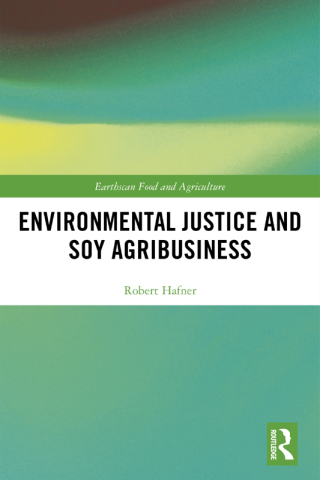 Cover image: Environmental Justice and Soy Agribusiness 1st edition 9780815385356