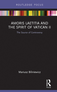 Cover image: Amoris Laetitia and the spirit of Vatican II 1st edition 9780815382560