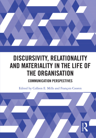 Cover image: Discursivity, Relationality and Materiality in the Life of the Organisation 1st edition 9780815384618