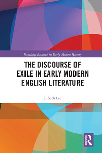 Cover image: The Discourse of Exile in Early Modern English Literature 1st edition 9780367888374