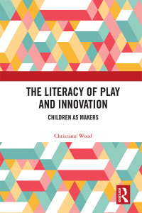 Cover image: The Literacy of Play and Innovation 1st edition 9780367663193