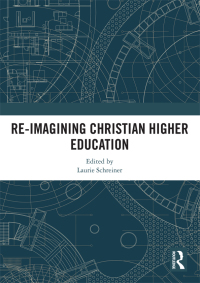 Cover image: Re-Imagining Christian Higher Education 1st edition 9780367892944