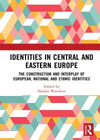 Omslagafbeelding: Identities in Central and Eastern Europe 1st edition 9780367519261