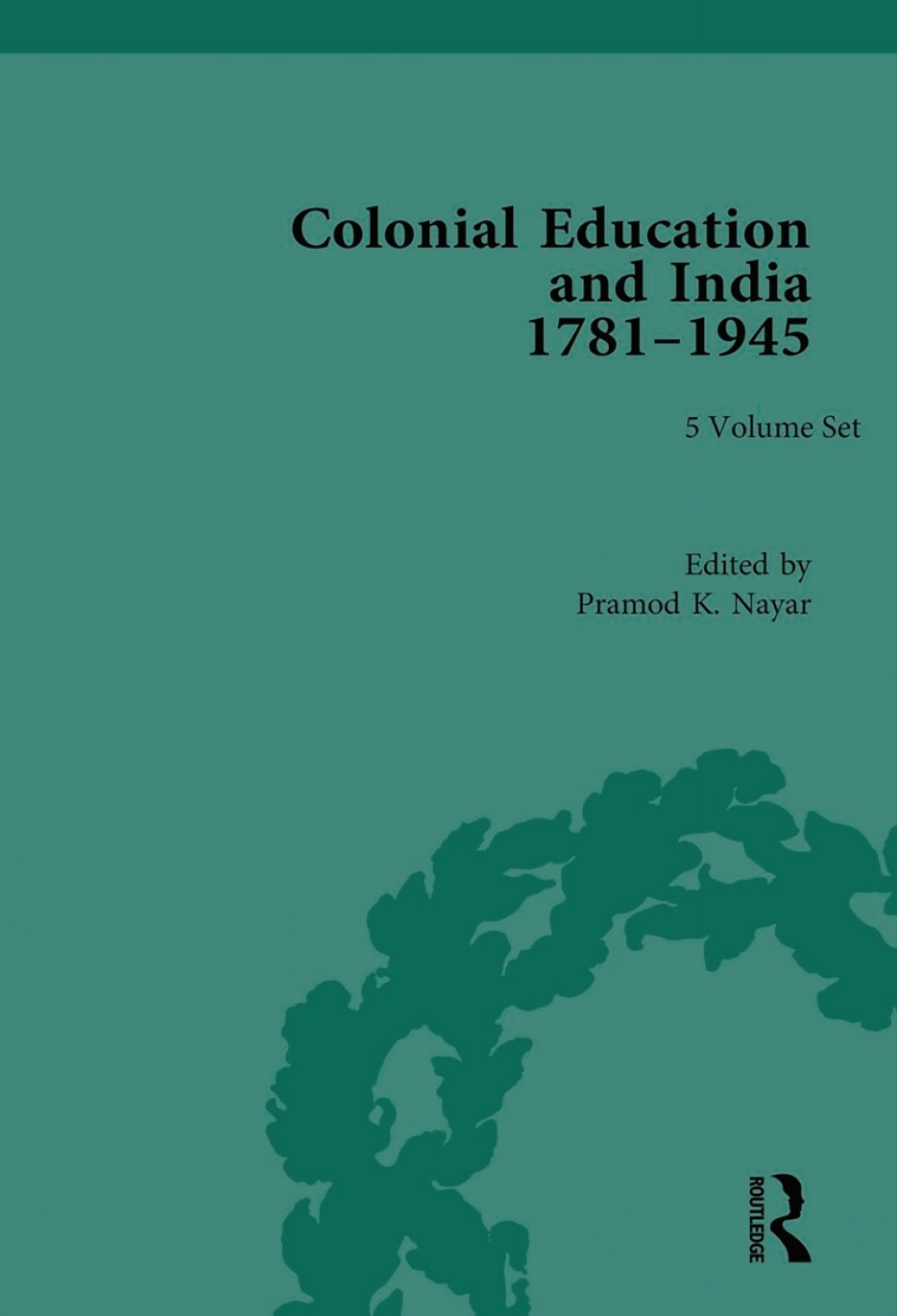 Colonial Education in India 1781–1945 1st Edition