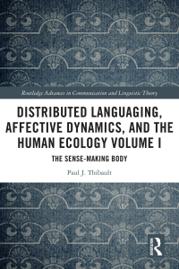 Cover image: Distributed Languaging, Affective Dynamics, and the Human Ecology Volume I 1st edition 9780815379539