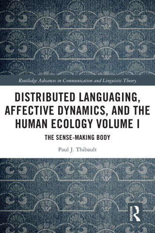 Imagen de portada: Distributed Languaging, Affective Dynamics, and the Human Ecology Volume I 1st edition 9780815379539