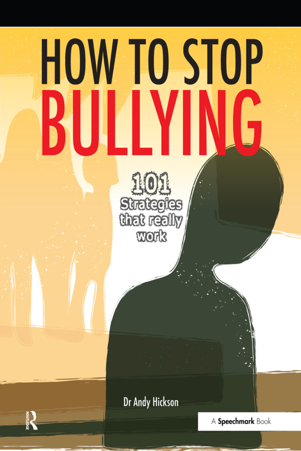 How to Stop Bullying 101 Strategies That Really Work 1st Edition