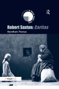 Cover image: Robert Saxton: Caritas 1st edition 9781138109100