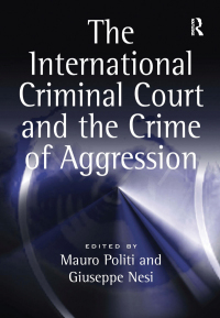 Imagen de portada: The International Criminal Court and the Crime of Aggression 1st edition 9781138273160