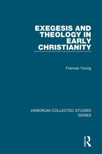 Imagen de portada: Exegesis and Theology in Early Christianity 1st edition 9781409447818