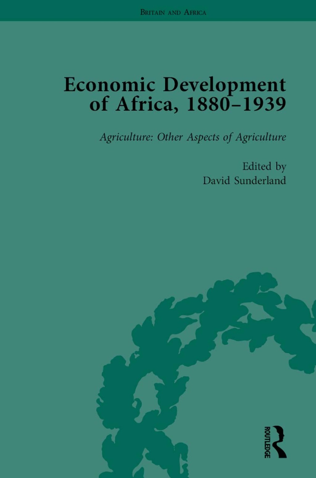 Economic Development of Africa, 1880–1939 vol 3 1st Edition