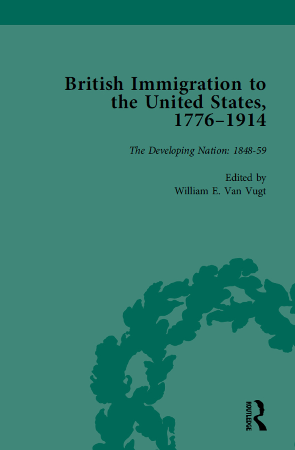 British Immigration to the United States, 1776-1914, Volume 3 1st Edition