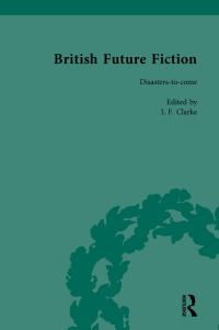 Cover image: British Future Fiction, 1700-1914, Volume 7 1st edition 9781138750876