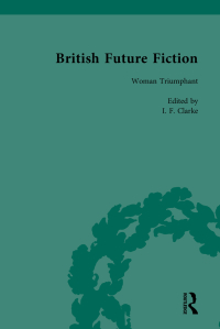 Cover image: British Future Fiction, 1700-1914, Volume 5 1st edition 9781138750852