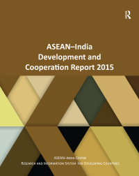 Cover image: ASEAN-India Development and Cooperation Report 2015 1st edition 9781138418981