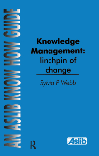 表紙画像: Knowledge Management: Linchpin of Change 1st edition 9781138439436